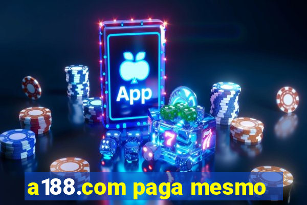 a188.com paga mesmo